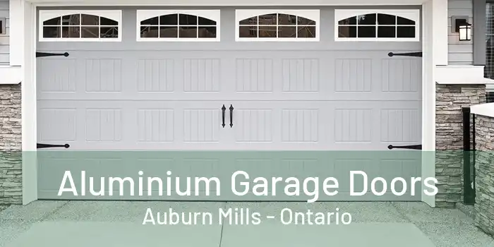 Aluminium Garage Doors Auburn Mills - Ontario