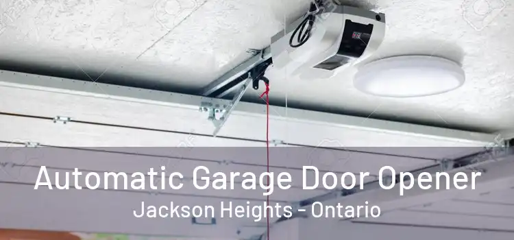 Automatic Garage Door Opener Jackson Heights - Ontario