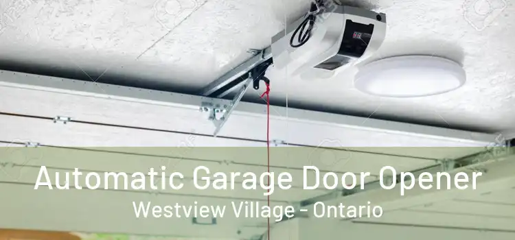 Automatic Garage Door Opener Westview Village - Ontario