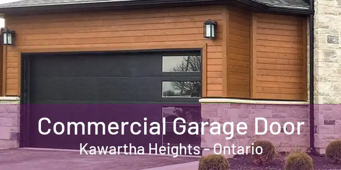 Commercial Garage Door Kawartha Heights - Ontario