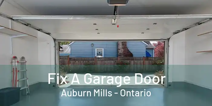 Fix A Garage Door Auburn Mills - Ontario