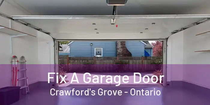 Fix A Garage Door Crawford's Grove - Ontario