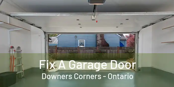 Fix A Garage Door Downers Corners - Ontario