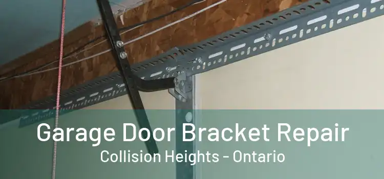 Garage Door Bracket Repair Collision Heights - Ontario