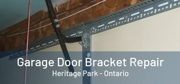 Garage Door Bracket Repair Heritage Park - Ontario
