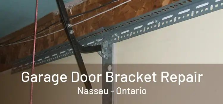 Garage Door Bracket Repair Nassau - Ontario