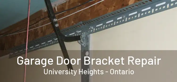 Garage Door Bracket Repair University Heights - Ontario