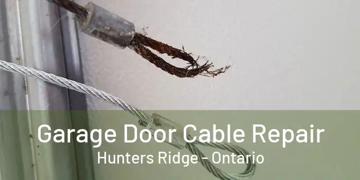 Garage Door Cable Repair Hunters Ridge - Ontario