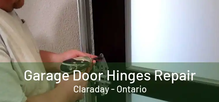 Garage Door Hinges Repair Claraday - Ontario