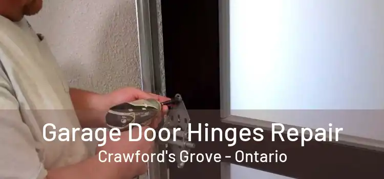 Garage Door Hinges Repair Crawford's Grove - Ontario
