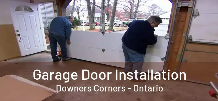 Garage Door Installation Downers Corners - Ontario