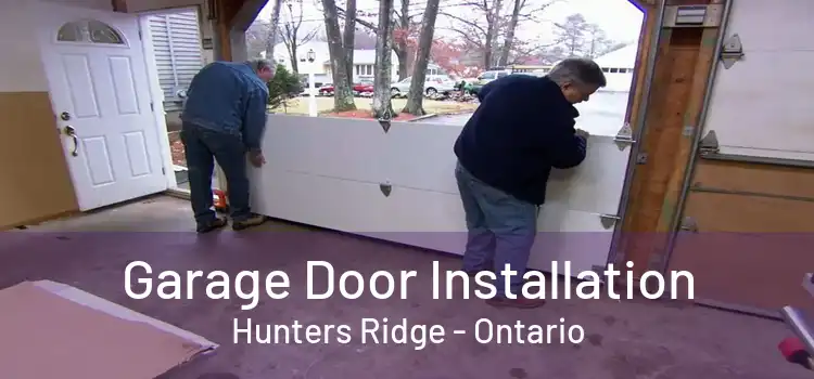 Garage Door Installation Hunters Ridge - Ontario