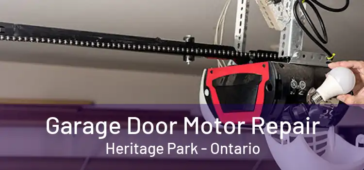 Garage Door Motor Repair Heritage Park - Ontario