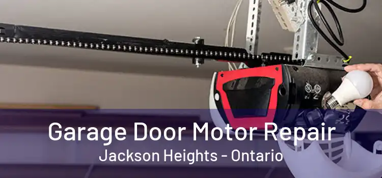 Garage Door Motor Repair Jackson Heights - Ontario