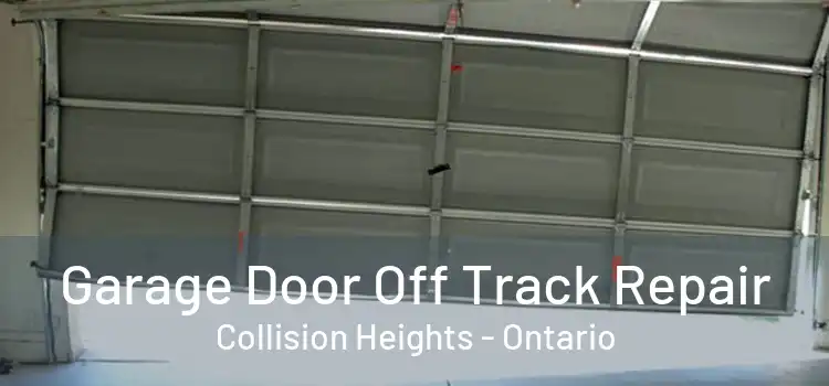 Garage Door Off Track Repair Collision Heights - Ontario