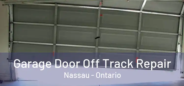 Garage Door Off Track Repair Nassau - Ontario