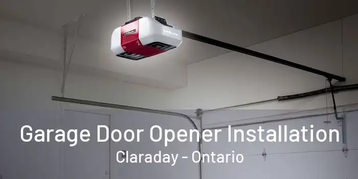 Garage Door Opener Installation Claraday - Ontario