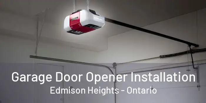 Garage Door Opener Installation Edmison Heights - Ontario