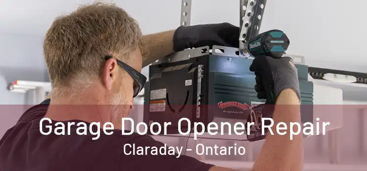 Garage Door Opener Repair Claraday - Ontario