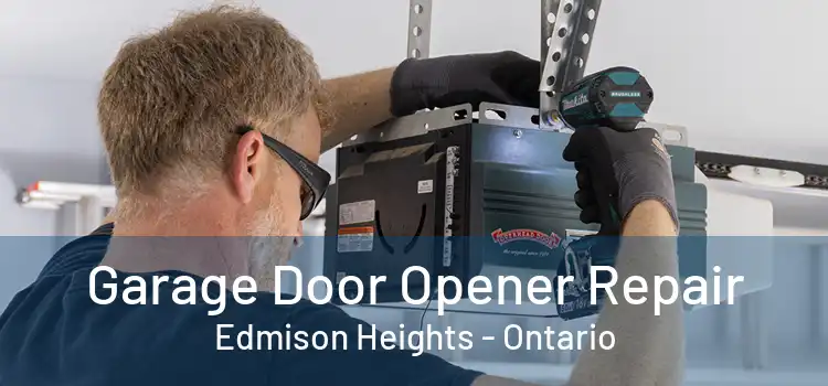 Garage Door Opener Repair Edmison Heights - Ontario