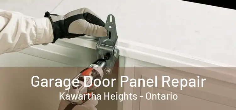 Garage Door Panel Repair Kawartha Heights - Ontario