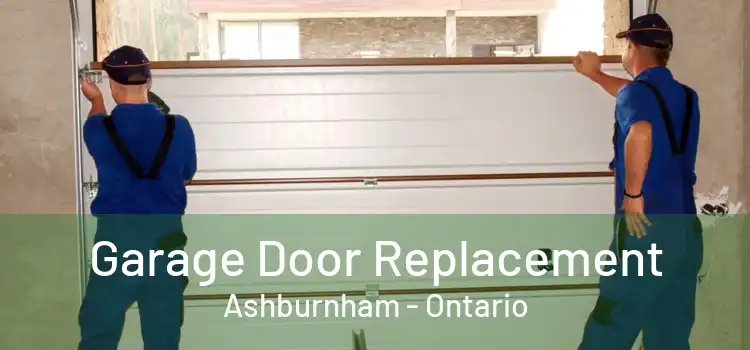 Garage Door Replacement Ashburnham - Ontario