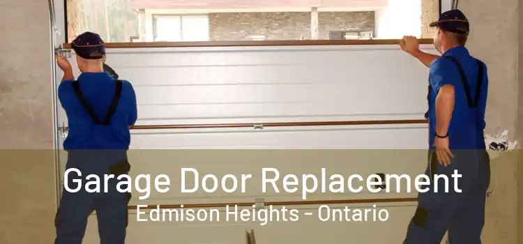 Garage Door Replacement Edmison Heights - Ontario