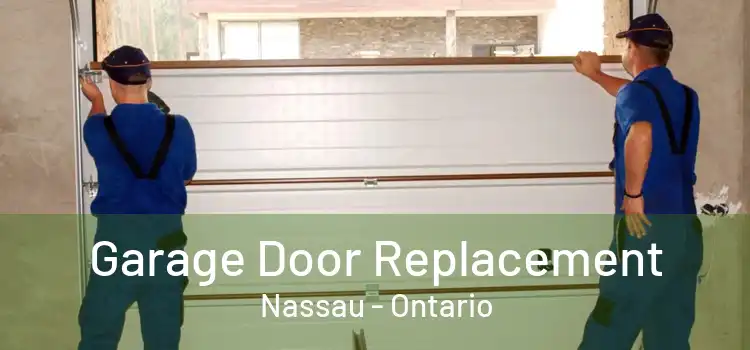 Garage Door Replacement Nassau - Ontario