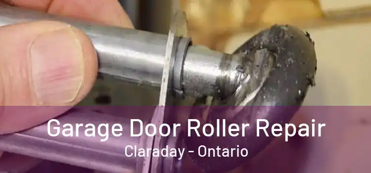 Garage Door Roller Repair Claraday - Ontario