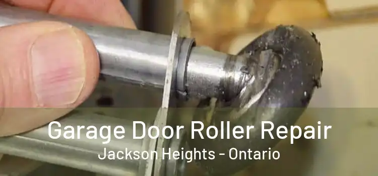 Garage Door Roller Repair Jackson Heights - Ontario