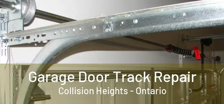 Garage Door Track Repair Collision Heights - Ontario
