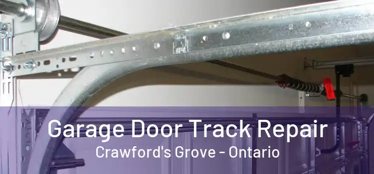 Garage Door Track Repair Crawford's Grove - Ontario
