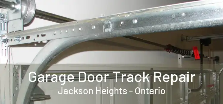 Garage Door Track Repair Jackson Heights - Ontario