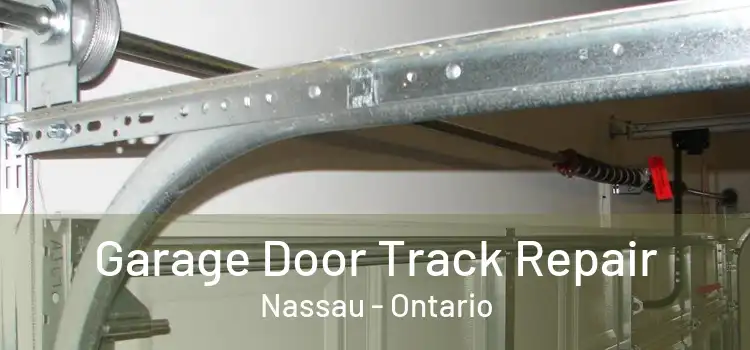 Garage Door Track Repair Nassau - Ontario