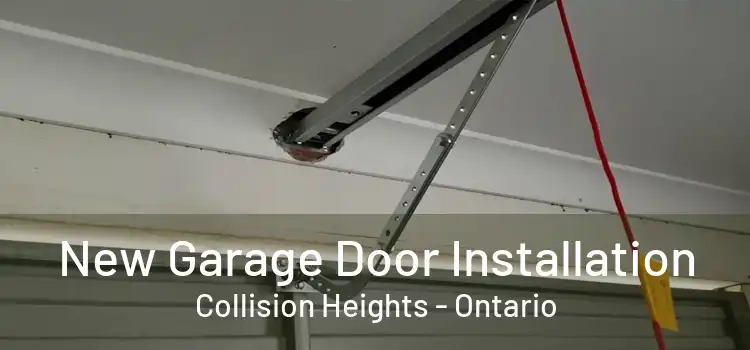 New Garage Door Installation Collision Heights - Ontario
