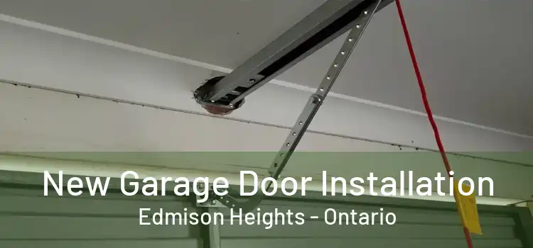 New Garage Door Installation Edmison Heights - Ontario