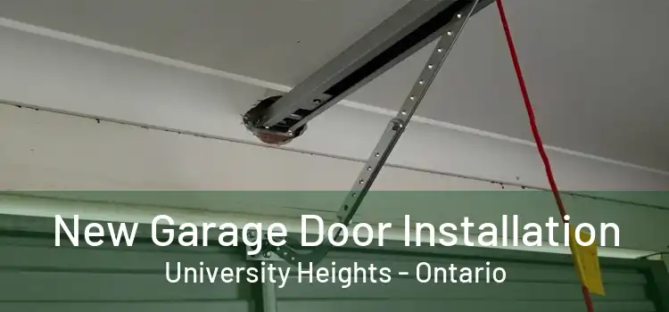 New Garage Door Installation University Heights - Ontario