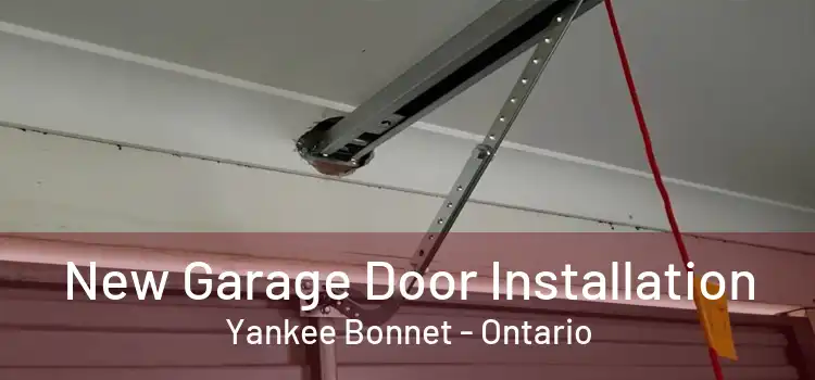 New Garage Door Installation Yankee Bonnet - Ontario