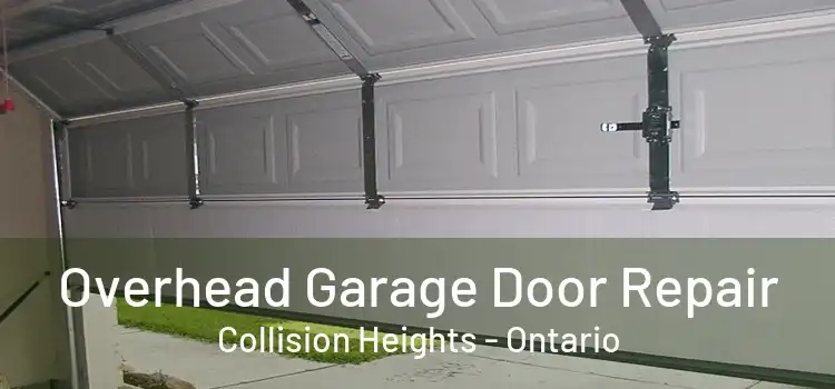 Overhead Garage Door Repair Collision Heights - Ontario