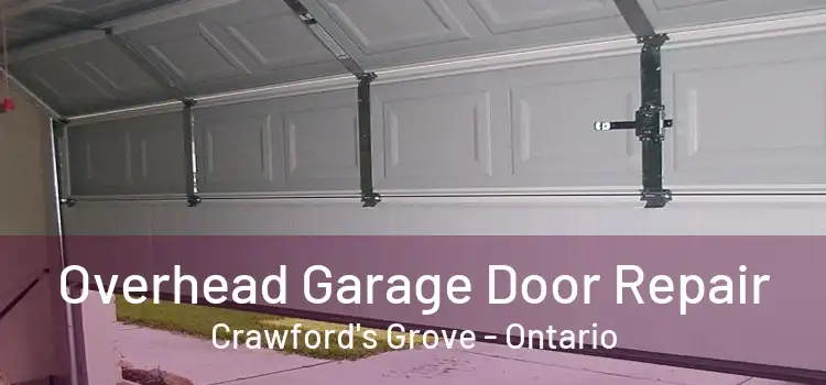 Overhead Garage Door Repair Crawford's Grove - Ontario