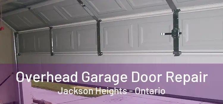 Overhead Garage Door Repair Jackson Heights - Ontario