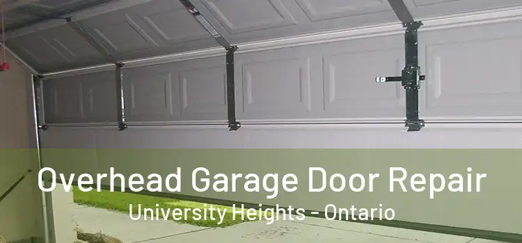 Overhead Garage Door Repair University Heights - Ontario