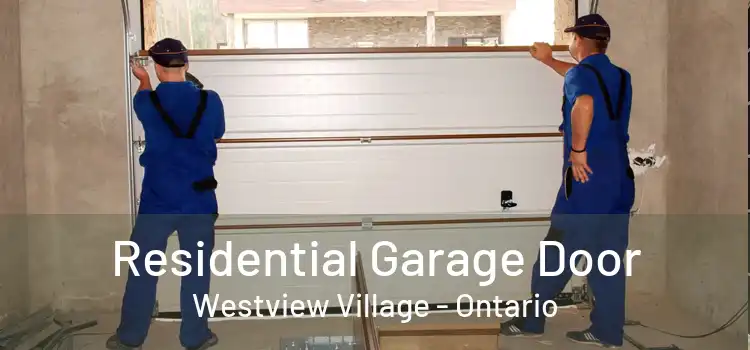 Residential Garage Door Westview Village - Ontario