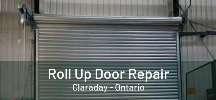 Roll Up Door Repair Claraday - Ontario