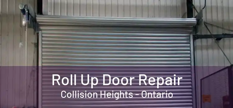 Roll Up Door Repair Collision Heights - Ontario