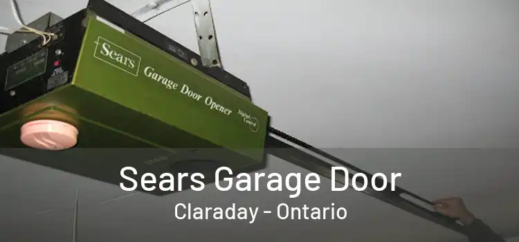 Sears Garage Door Claraday - Ontario