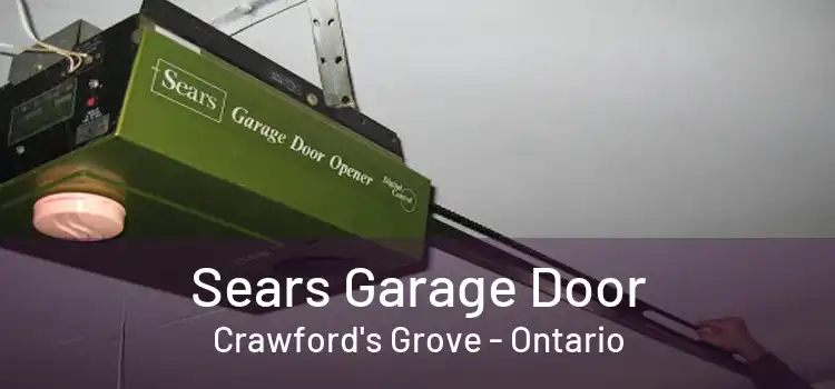 Sears Garage Door Crawford's Grove - Ontario